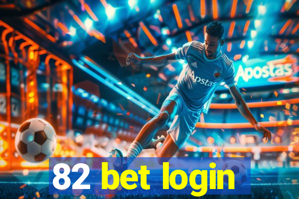 82 bet login